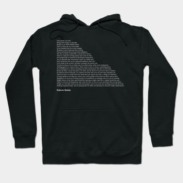 Roberto Bolaño Quotes Hoodie by qqqueiru